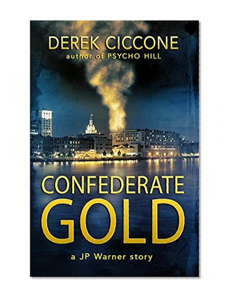 Confederate Gold (JP Warner/Officer Jones Book 4)