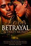 Love, Betrayal & Dirty Money: A Hood Romance