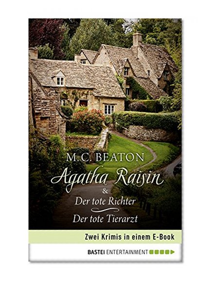 Agatha Raisin & Der tote Richter / Der tote Tierarzt (Agatha Raisin Sammelband 1) (German Edition)