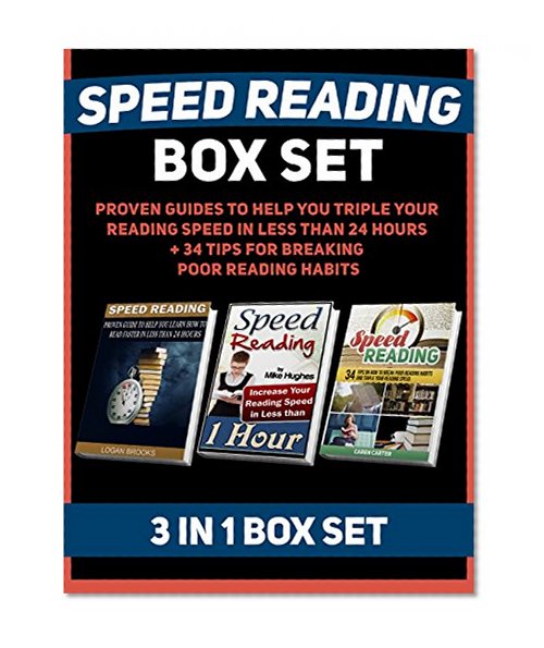 Speed Reading Box Set: Proven Guides To Help You Triple Your Reading Speed in Less Than 24 hours + 34 Tips For Breaking Poor Reading Habits (Speed Reading, ... Exercises, speed reading techniques)