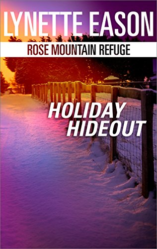 Holiday Hideout: A Riveting Western Suspense (Rose Mountain Refuge Book 2)