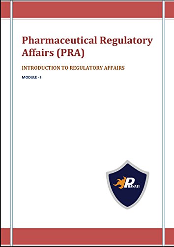 Pharmaceutical Regulatory Affairs (PRA): INTRODUCTION TO REGULATORY AFFAIRS (Module Book 1)