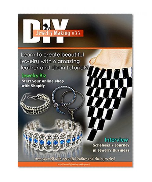 DIY Jewelry Making Magazine #33: 8 amazing leather and chains jewelry making tutorials (DIY Beading Magazine Book 34)