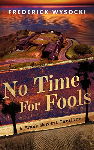 No Time For Fools (The Legend Of Frank Moretti Book 3)