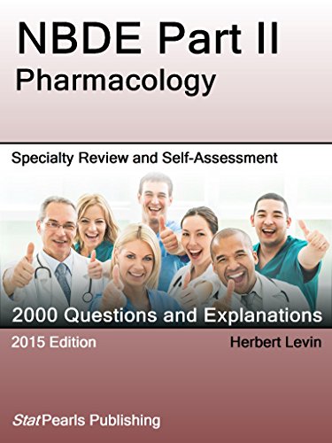 NBDE Part II Pharmacology: Specialty Review and Self-Assessment (StatPearls Review Series)