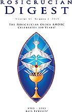 The Rosicrucian Order, AMORC Celebrates 100 Years!: Digest (Rosicrucian Order, AMORC Kindle Editions)