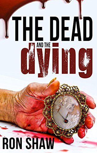 The Dead and the Dying (Ron Shaw Horror Book 1)