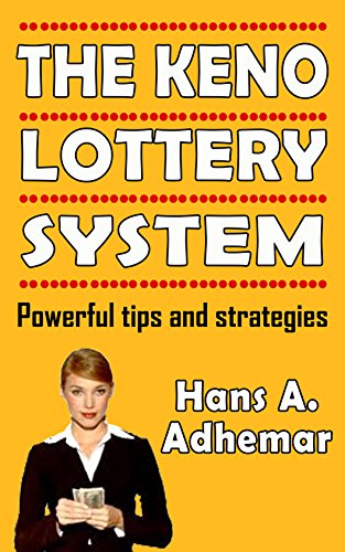 The Keno Lottery System: Powerful tips and strategies