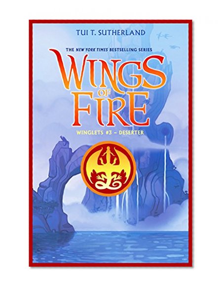 Deserter (Wings of Fire: Winglets #3)