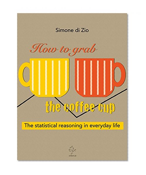 How to grab the coffee cup. The statistical reasoning in everyday life