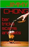 bar tricks scams and bets: win free drinks with this short bar trick handbook