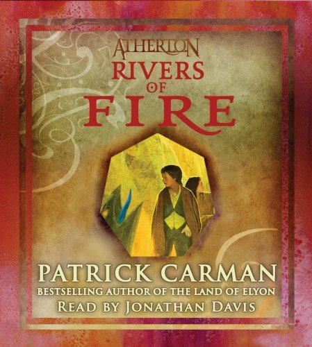 Atherton #2: Rivers of Fire - Audio by Carman, Patrick (June 1, 2008) Audio CD
