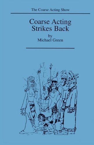 Coarse Acting Strikes Back (Coarse Acting Show) by Green, Michael (June 1, 2011) Paperback