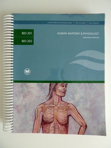BIO 201 BIO 202 laboratory manual for Human Anatomy and Human Physiology 2008 (Rio Salado) by elaine marieb (January 1, 2008) Spiral-bound