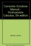 Calculus: Multivariable, Complete Solutions Manual, 5th Edition by James Stewart (January 1, 2003) Paperback