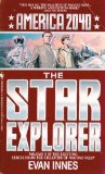 The Star Explorer (America 2040, Book 5) by Innes, Evan (October 1, 1988) Mass Market Paperback