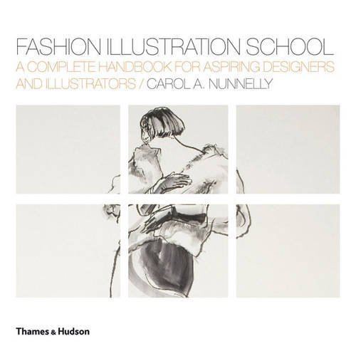 Fashion Illustration School: A Complete Handbook for Aspiring Designers and Illustrators by Nunnelly, Carol A. (July 1, 2009) Paperback