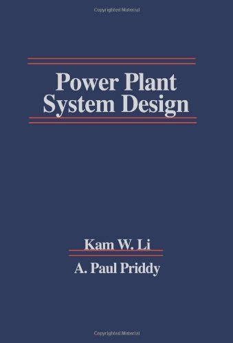 Power Plant System Design by Li, Kam W., Priddy, A. Paul (February 22, 1985) Paperback
