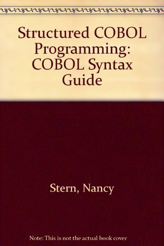 Structured COBOL Programming: COBOL Syntax Guide by Stern, Nancy B., Stern, Robert A. (June 14, 1994) Paperback