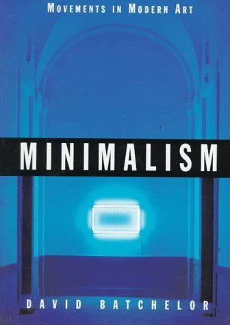 Minimalism (Movements in Modern Art) by Batchelor, David (July 13, 1997) Paperback