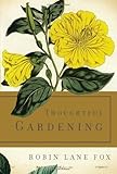 Thoughtful Gardening by Fox, Robin Lane (November 9, 2010) Hardcover
