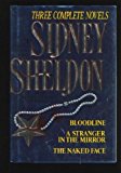Sidney Sheldon: Three Complete Novels : Bloodline; A Stranger in the Mirror; The Naked Face by Sheldon, Sidney (September 12, 1992) Hardcover