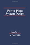 Power Plant System Design by Li, Kam W., Priddy, A. Paul (February 22, 1985) Paperback
