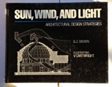 Sun, Wind and Light: Architectural Design Strategies by Brown, G. Z. (April 9, 1985) Hardcover