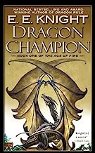 Dragon Champion (One of the Age of Fire #1) by Knight, E.E. (November 2, 2010) Mass Market Paperback