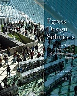 Egress Design Solutions: A Guide to Evacuation and Crowd Management Planning by Tubbs, Jeffrey, Meacham, Brian (May 1, 2007) Hardcover