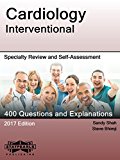 Cardiology Interventional: Specialty Review and Self-Assessment (StatPearls Review Series)