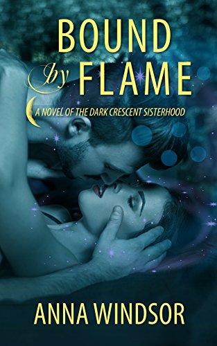 Bound by Flame (The Dark Crescent Sisterhood Book 2)
