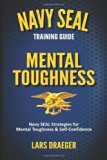 Navy SEAL Training Guide: Mental Toughness by Draeger, Lars (September 12, 2013) Paperback