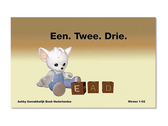 Een. Twee. Drie. Gemakkelijk Boek Nederlandse Niveau 1-02 (Ashby Gemakkelijk Boek Nederlandse) (Dutch Edition)