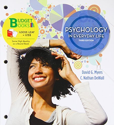 Psychology in Everyday Life, 3rd Edition by Myers, David G., DeWall, C. Nathan (January 22, 2014) Loose Leaf