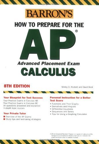 How to Prepare for the AP Calculus (Barron's AP Calculus) by Hockett, Shirley O., Bock, David (July 1, 2005) Paperback 8
