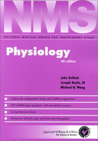 NMS Physiology (National Medical Series for Independent Study) by John Bullock, Joseph Boyle III, Michael B. Wang (February 1, 2001) Paperback Fourth