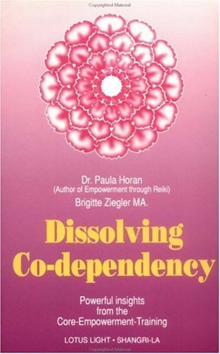 Dissolving Co-Dependency by Horan, Dr. Paula, Ziegler, Brigitte (June 30, 1992) Paperback