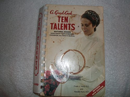 A Good Cook . . . Ten Talents: Natural Foods, Vegetarian -Combining Cookbook and Health Manual by Frank J. Hurd, Rosalie Hurd (January 1, 1985) Plastic Comb