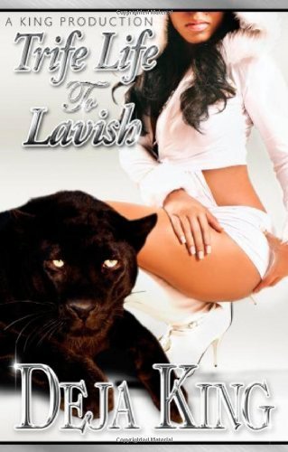 Trife Life To Lavish (A King Production Presents...) by Joy Deja King (February 14, 2009) Paperback