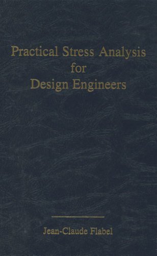 Practical Stress Analysis for Design Engineers: Design & Analysis of Aerospace Vehicle Structures by Flabel, Jean-Claude (November 1, 1997) Hardcover