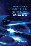 An Introduction to Computer Science Using Java by John Carter (August 1, 2004) Paperback