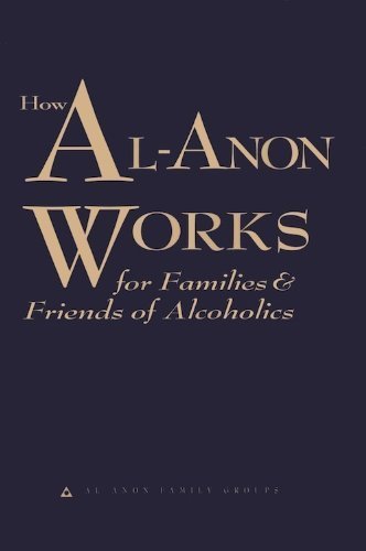How Al-Anon Works for Families & Friends of Alcoholics by Al-Anon Family Groups (January 1, 2008) Paperback