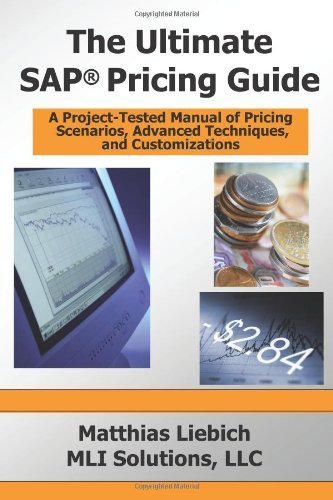 The Ultimate SAP Pricing Guide: How to Use SAP's Condition Technique in Pricing, Free Goods, Rebates and Much More by Liebich, Matthias (January 1, 2010) Paperback