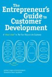The Entrepreneur's Guide to Customer Development: A cheat sheet to The Four Steps to the Epiphany by Cooper, Brant, Vlaskovits, Patrick (July 29, 2010) Paperback