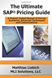The Ultimate SAP Pricing Guide: How to Use SAP's Condition Technique in Pricing, Free Goods, Rebates and Much More by Liebich, Matthias (January 1, 2010) Paperback