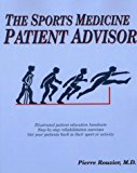 The Sports Medicine Patient Advisor by Rouzier, Pierre A., White, Tammy, Gilfilan, Tom, Johnson, Jane (July 15, 1999) Paperback