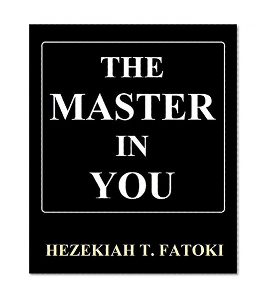 THE MASTER IN YOU