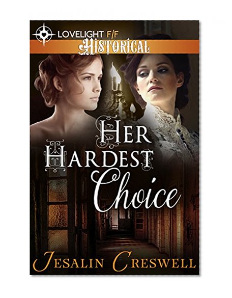 Her Hardest Choice (A Historical Lesbian Romance)