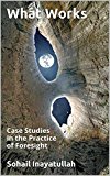 What Works: Case Studies in the Practice of Foresight